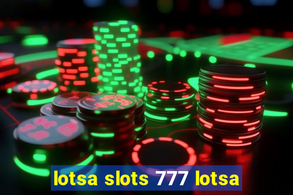 lotsa slots 777 lotsa